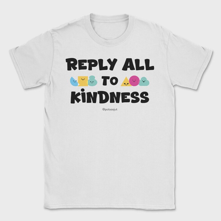 Reply All To Kindness, Tricou Barbati (Unisex)
