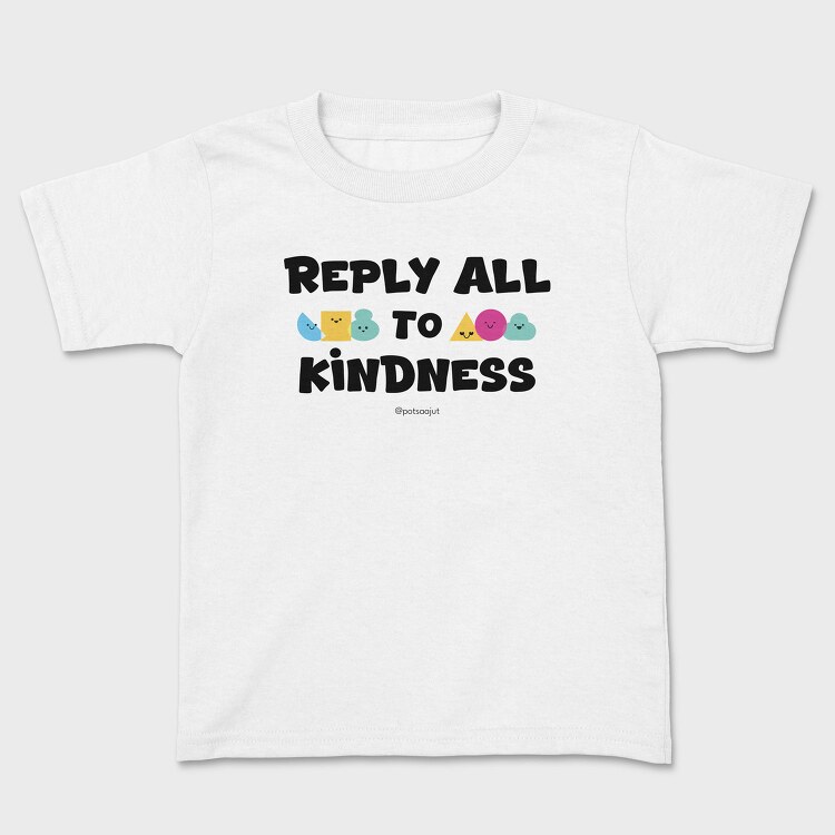 Reply All To Kindness, Tricou Copii