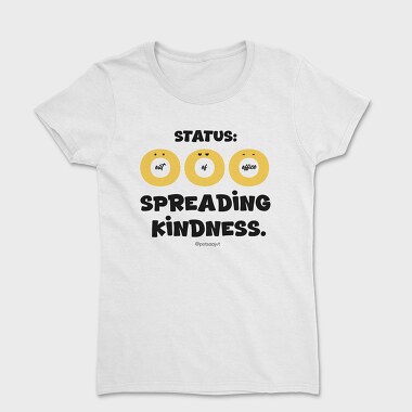 Status Ooo Spreading Kindness, Tricou Femei