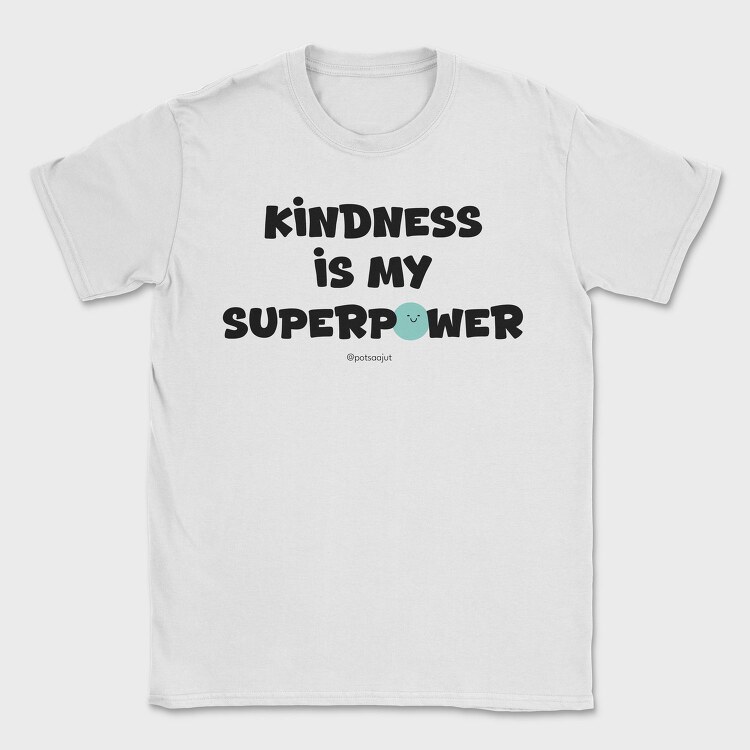 Kindness Is My Superpower, Tricou Barbati (Unisex)