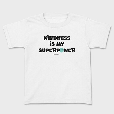 Kindness Is My Superpower, Tricou Copii