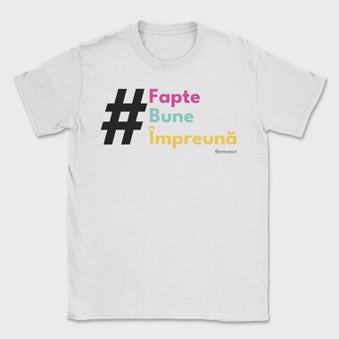 Faptebuneîmpreună, Tricou Barbati (Unisex)