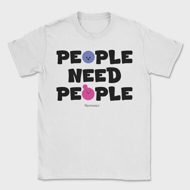 People Need People, Tricou Barbati (Unisex)