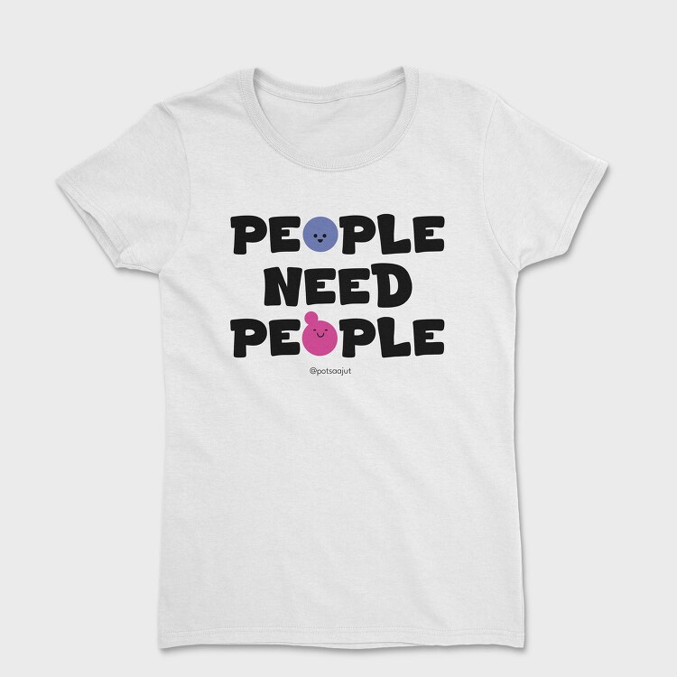 People Need People, Tricou Femei
