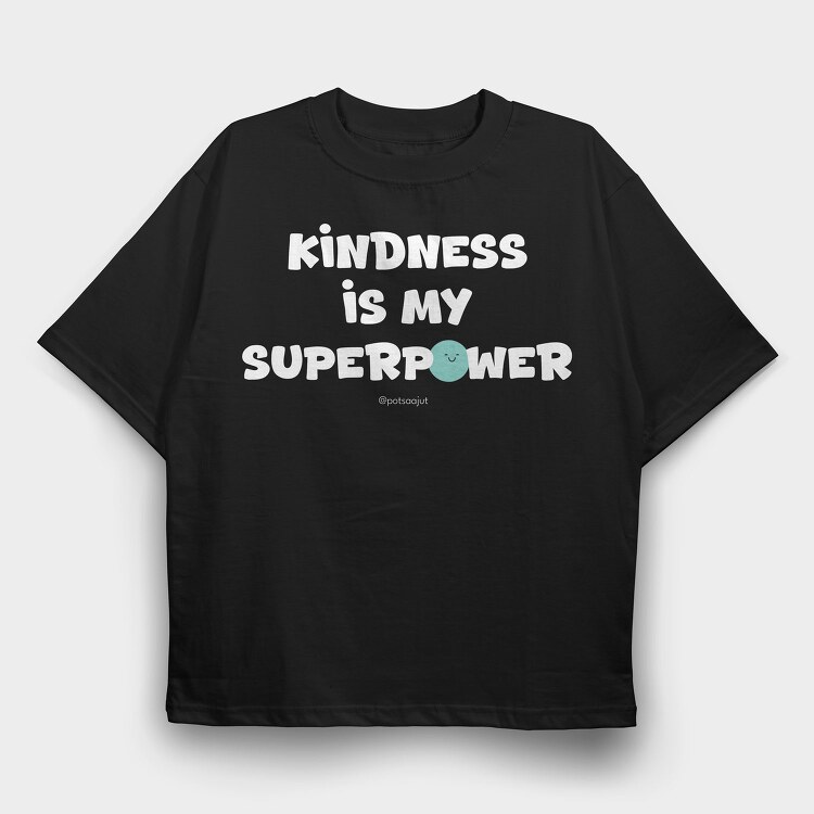 Kindness Is My Superpower Alb, Tricou Oversize...