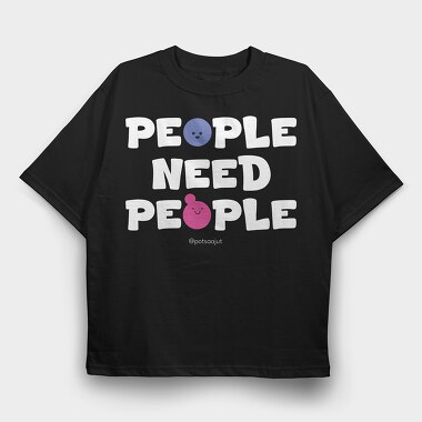 People Need People Alb, Tricou Oversize Barbati (Unisex)