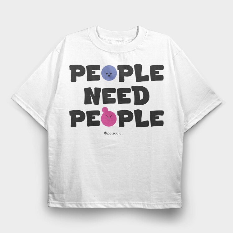 People Need People, Tricou Oversize Barbati...