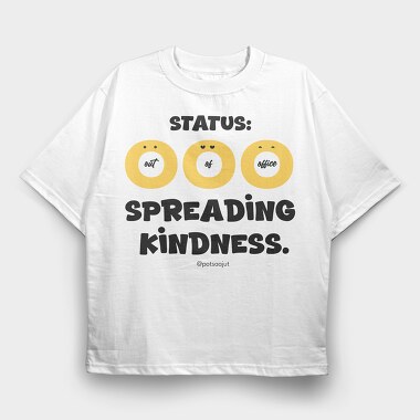 Status Ooo Spreading Kindness, Tricou Oversize Barbati...