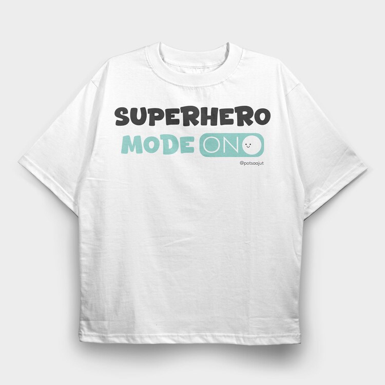 Superhero Mode On, Tricou Oversize Barbati...