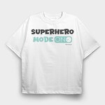 Superhero Mode On, Tricou Oversize Barbati (Unisex)