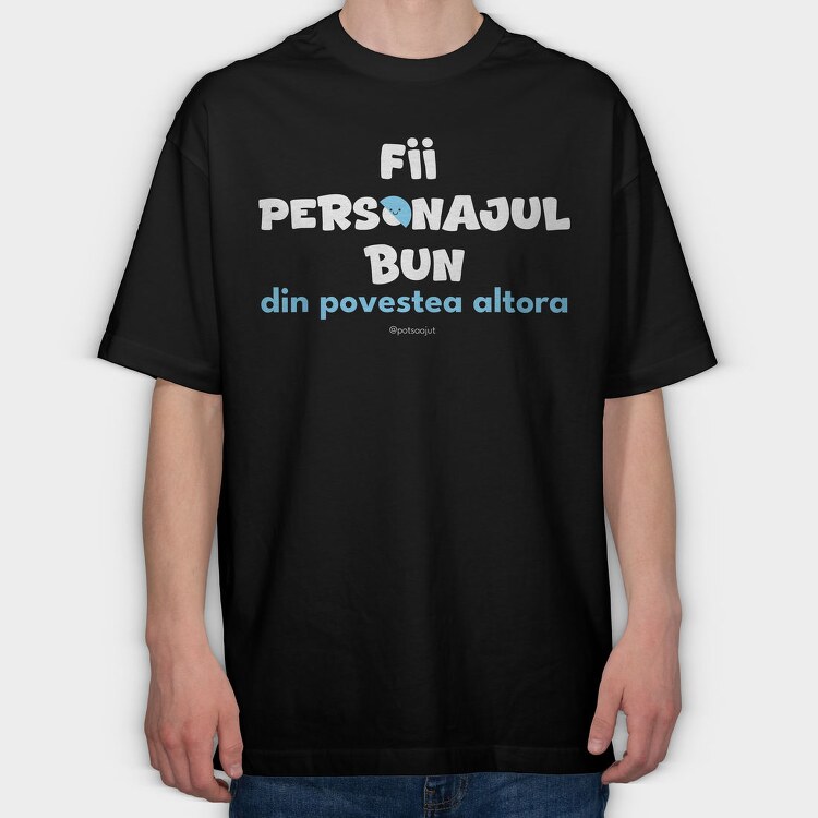 Fii Personajul Bun Din Povestea Altora Alb,...