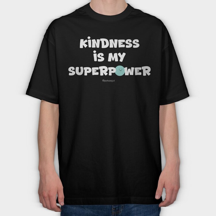 Kindness Is My Superpower Alb, Tricou Oversize...
