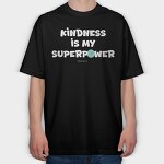 Kindness Is My Superpower Alb, Tricou Oversize Barbati (Unisex)