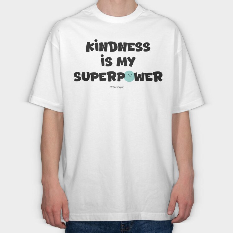 Kindness Is My Superpower, Tricou Oversize...