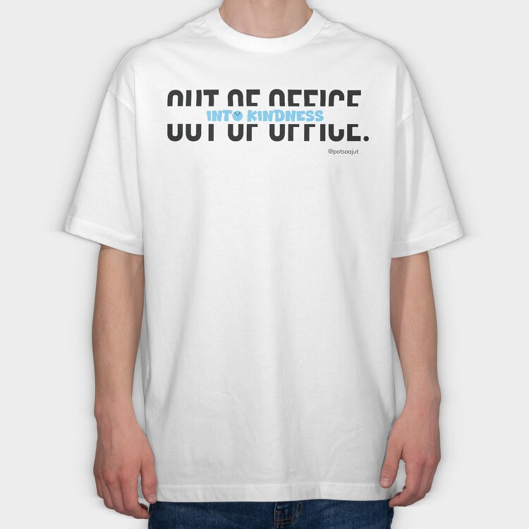 Out Of Office Into Kindness, Tricou Oversize...