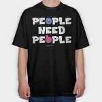 People Need People Alb, Tricou Oversize Barbati (Unisex)