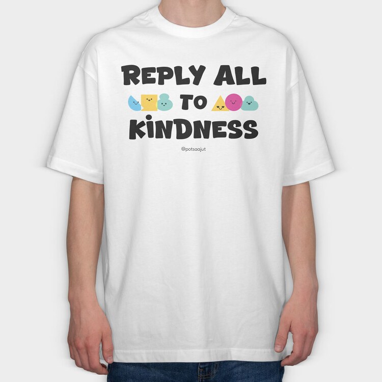 Reply All To Kindness, Tricou Oversize Barbati...