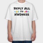 Reply All To Kindness, Tricou Oversize Barbati (Unisex)