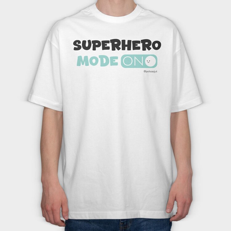 Superhero Mode On, Tricou Oversize Barbati...