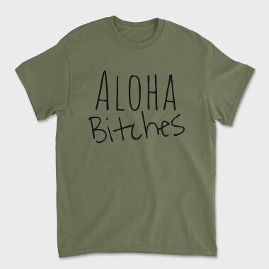 Aloha Bitches, Tricou Barbati (Unisex)